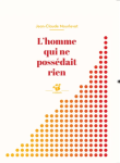 L'homme qui ne possédait rien