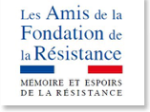 Amis de la Fondation de la Résistance – Mémoire et Espoirs de la Résistance